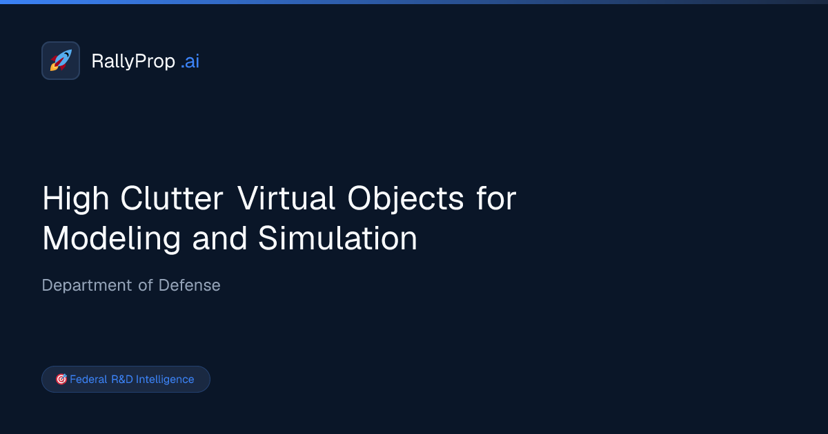 [CLOSED] DON26BZ01-NV003: High Clutter Virtual Objects for Modeling and ...